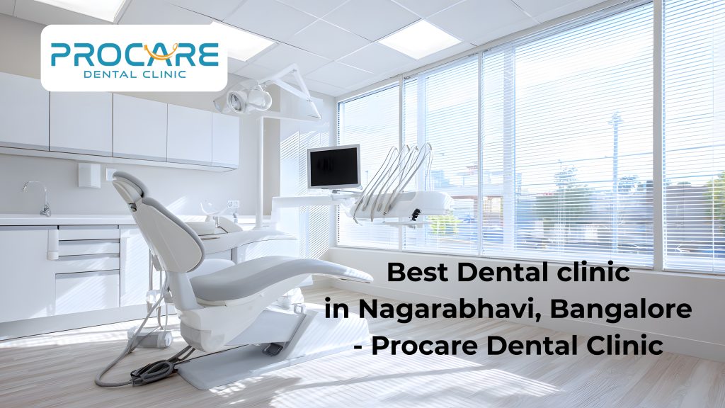 Best Dental Clinic in Banashankari, Bangalore – Procare Dental Clinic